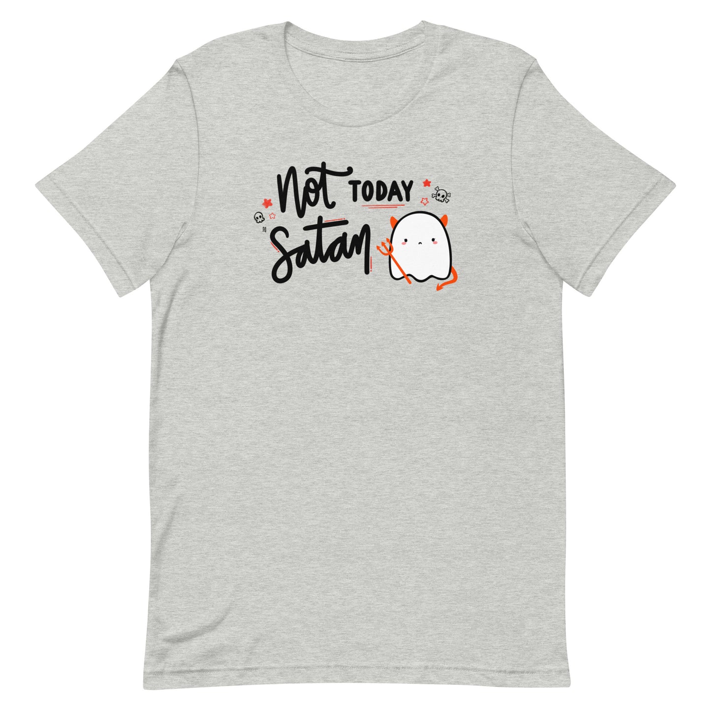 Not Today Satan Unisex T-Shirt